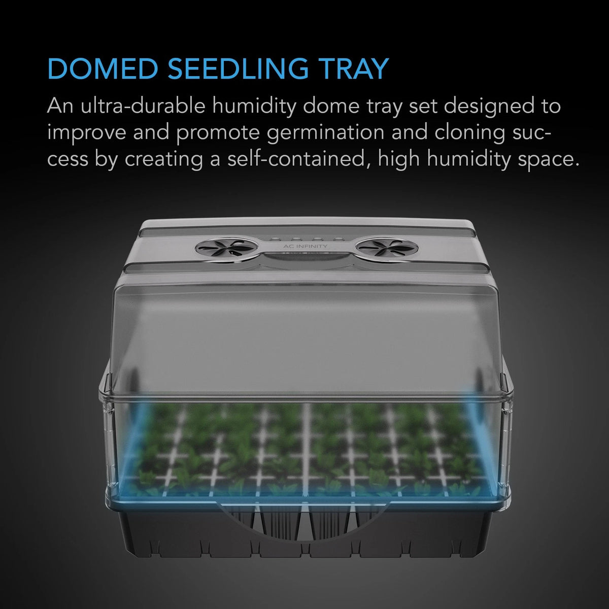 A domed seedling tray set with a clear plastic dome lid, black plastic base, and blue humidified interior tray, shown on a dark background with descriptive text.