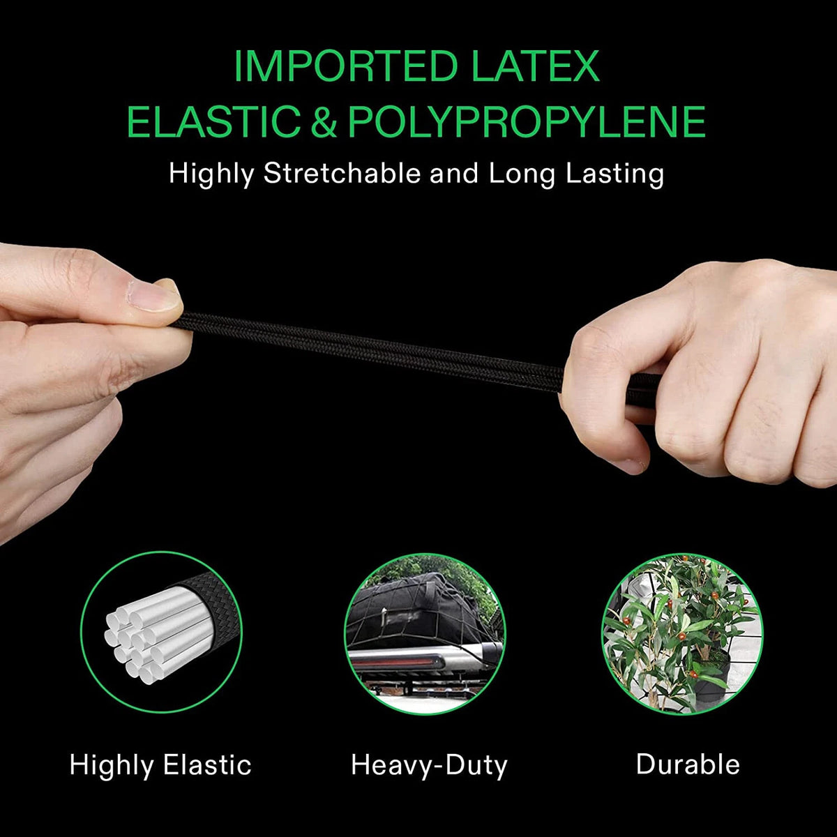 A pair of hands stretching a black elastic band of trellis net against a black background, with green text at the top reading 'IMPORTED LATEX ELASTIC & POLYPROPYLENE' and three circular feature icons below labeled 'Highly Elastic,' 'Heavy-Duty,' and 'Durable.'.