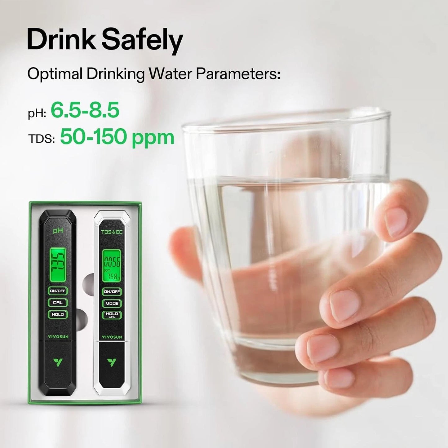 A hand holds a clear glass of water next to a boxed and handheld water quality meter device with a green digital display. Text at the top reads 'Drink Safely' and lists optimal drinking water parameters pH 6.